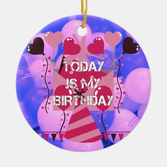 Happy Birthday Today is my Birthday Blue Balloons Ceramic Ornament (Front)