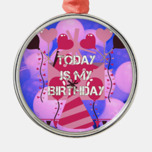 Happy Birthday Today is my Birthday Blue Balloons Metal Ornament