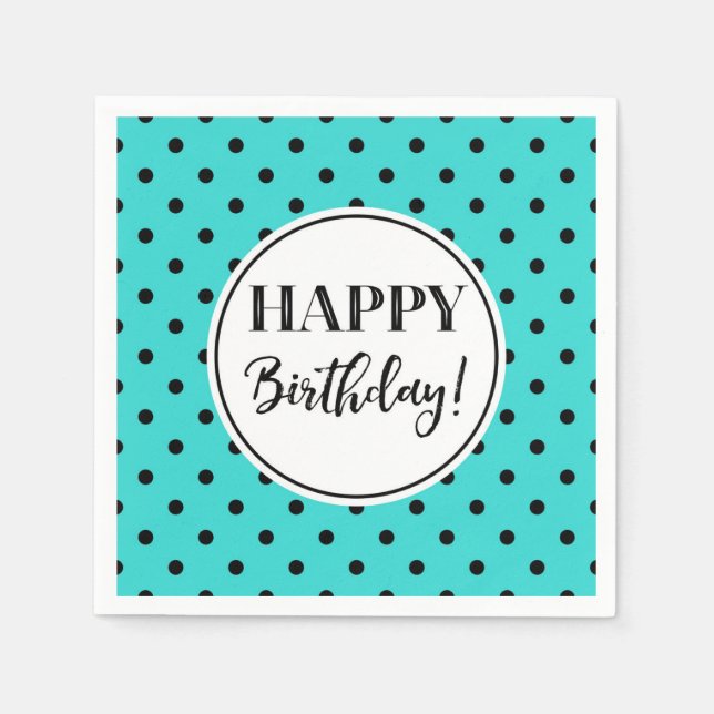 Happy Birthday Turquoise White Black Dots Napkin (Front)