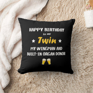 Happy Birthday Twin Brother Funny Quote Throw Pillow