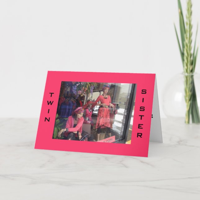 HAPPY BIRTHDAY TWIN SISTER-MANNEQUIN SAYS "SHOP!" CARD (Front)