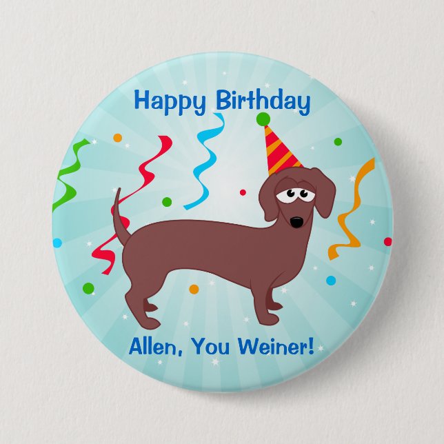 Happy Birthday Weiner 3 Inch Round Button (Front)