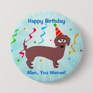 Happy Birthday Weiner 3 Inch Round Button