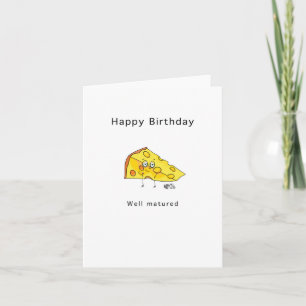 Happy Birthday. Well Matured. Birthday card. Card