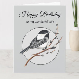Happy Birthday Wonderful Wife Chickadee Bird Card