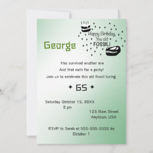 Happy Birthday you old fossil Invitation