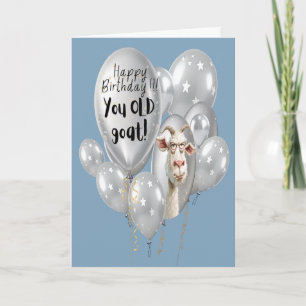 “Happy Birthday You old goat” Funny Novelty  Card