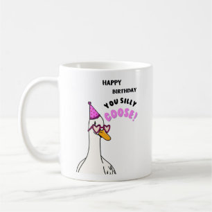 Happy Birthday You Silly Goose Coffee Mug