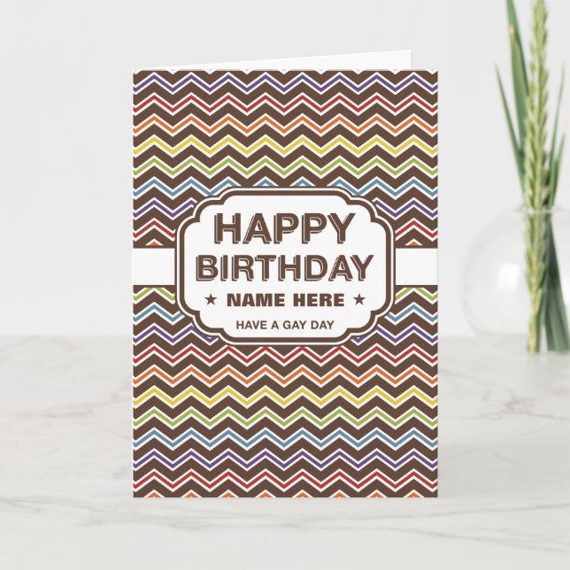 Happy Birthday | Zig-Zag Pattern |  Have a gay day Card (Front)