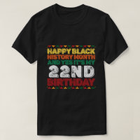 Happy Black History And Yes Its My 22nd Birthday