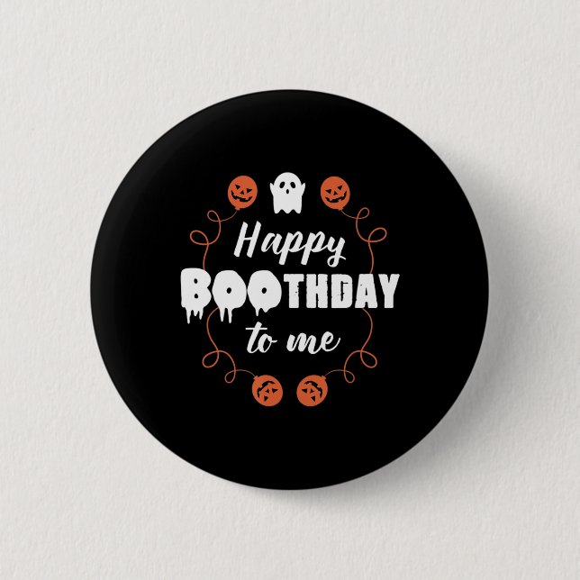 Happy Boothday To Me Fun Halloween Birthday  2 Inch Round Button (Front)