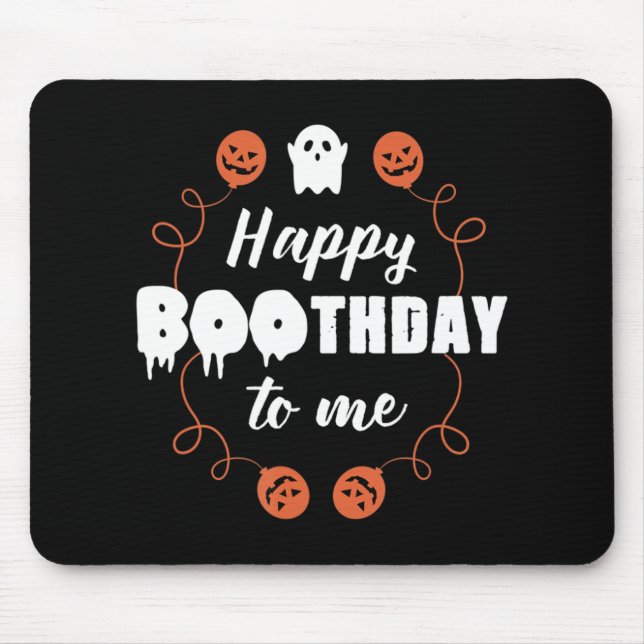 Happy Boothday To Me Fun Halloween Birthday  Mouse Pad (Front)