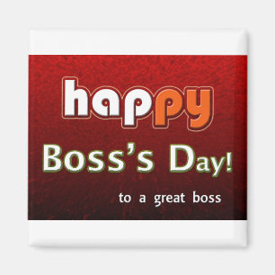 Happy Boss's Day To A Great Boss Magnet