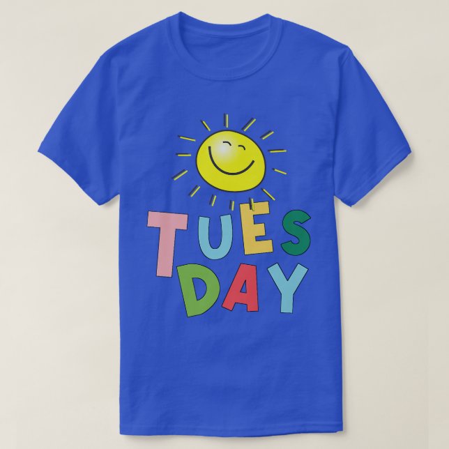 Happy Bright Sunny Tuesday  T-Shirt (Design Front)