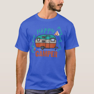 Happy Camper Camping Funny Gift Men Women And Kid T-Shirt