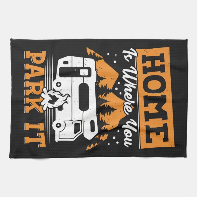 Happy Camper Home Is Where You Park It Kitchen Towel (Horizontal)