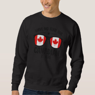 Happy Canada Day  Have No Fear The Canadian Is Her Sweatshirt