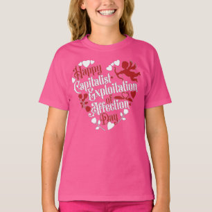 Happy Capitalist Exploitation of Affection Day T-Shirt