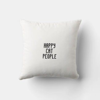 HAPPY CAT PEOPLE text/ CAT image  (2 side print)  Throw Pillow