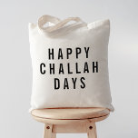 Happy Challah Days Funny Holiday Tote Bag<br><div class="desc">Carry your holiday groceries in this punny typography tote. Design features "Happy Challah Days" in modern block text (black on natural).</div>