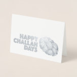 Happy Challah Days Hanukkah Chanukah Holiday Bread Foil Card<br><div class="desc">Holiday card features an original marker illustration of a delicious loaf of braided challah bread, with HAPPY CHALLAH DAYS in a bold font. Perfect for celebrating Hanukkah and other Jewish holidays. Don't see what you're looking for? Need help with customization? Click "rebeccaheartsny" (upper right corner) then "contact this designer" to...</div>