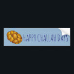 Happy Challah Days Hanukkah Chanukah Holiday Bumper Sticker<br><div class="desc">Features an original marker illustration of a loaf of braided challah bread, with HAPPY CHALLAH DAYS in a fun font. Great for Hanukkah! This holiday illustration is also available on other products. Don't see what you're looking for? Need help with customization? Contact Rebecca to have something designed just for you....</div>