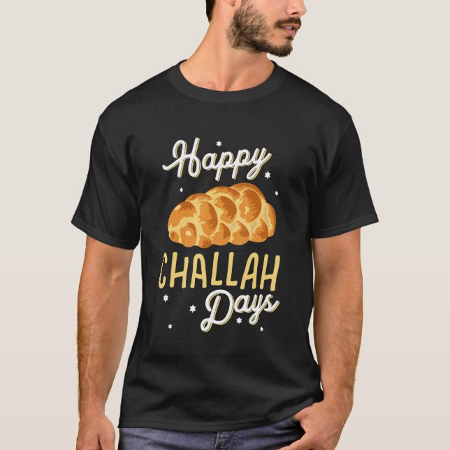Happy Challah Days Hanukkah Chanukah  Jewish Bread T-Shirt (Front)