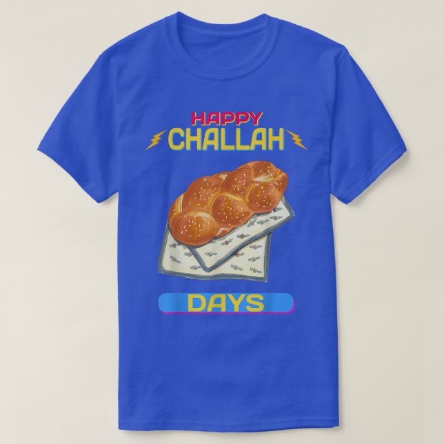 Happy Challah Days Hanukkah Funny Sarcasm Quote  T-Shirt (Design Front)