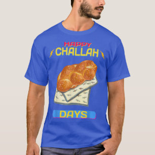 Happy Challah Days Hanukkah Funny Sarcasm Quote  T-Shirt
