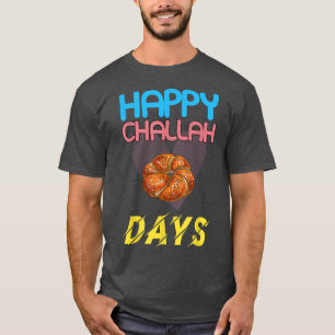 Happy Challah Days Hanukkah Funny Saying Novelty T-Shirt