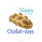 Happy Challah-days Round Stickers