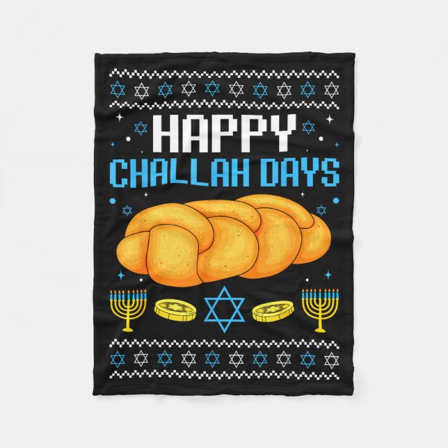 Happy Challah Days Ugly Christmas Hanukkah  Fleece Blanket (Front)