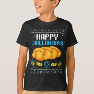 Happy Challah Days Ugly Christmas Hanukkah  T-Shirt
