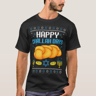 Happy Challah Days Ugly Christmas Hanukkah  T-Shirt