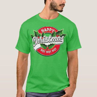 Happy Christmas Ho Ho Ho 1 T-Shirt