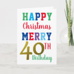 Happy Christmas Merry 40th Birthday Colourful Card<br><div class="desc">Happy Christmas Birthday Card design with a modern typography design for the special person born on Christmas day.A  special greeting card for 40th birthday.</div>