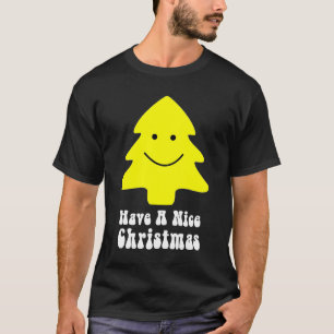 Happy Christmas Tree "Have A Nice Christmas" T-Shirt
