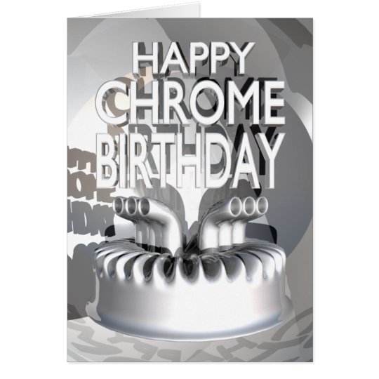 Happy Chrome Birthday Card