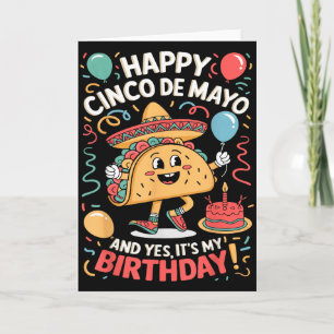 Happy Cinco De Mayo And Yes Its My Birthday Boys G Card