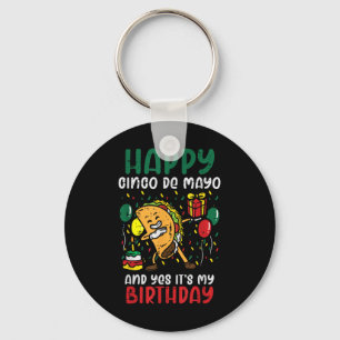 Happy Cinco De Mayo And Yes Its My Birthday Dabbin Keychain
