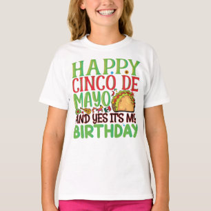Happy Cinco De Mayo And Yes It's My Birthday T-Shirt