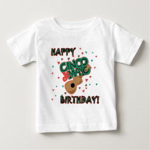Happy Cinco de Mayo Birthday! Baby T-Shirt