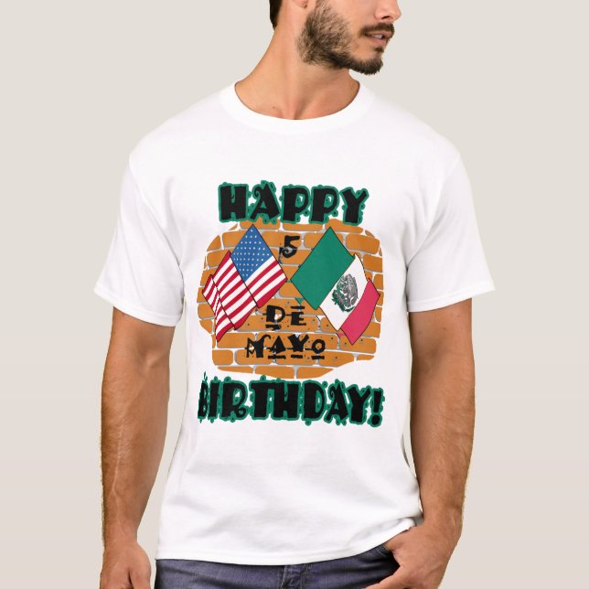 Happy Cinco de Mayo Birthday T-Shirt (Front)