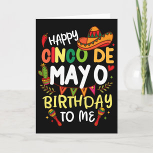 Happy Cinco De Mayo Birthday To Me Mexican Mens Wo Card