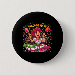 Happy Cinco De Mayo Birthday To Me Mexican Party M 2 Inch Round Button