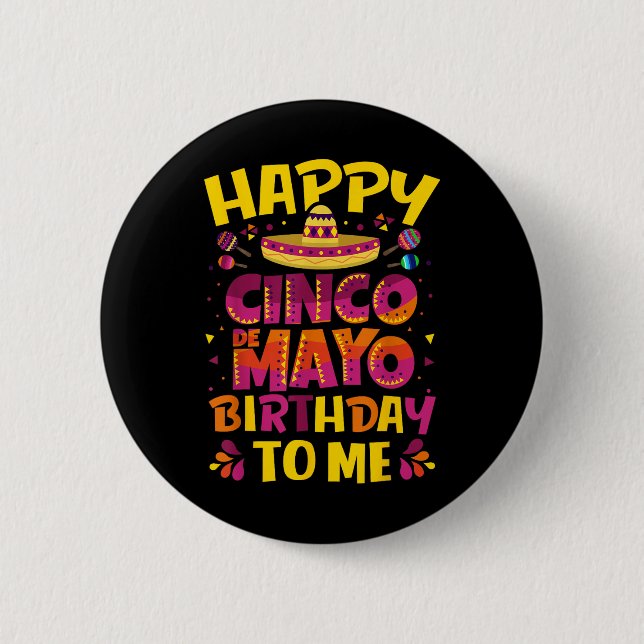 Happy Cinco De Mayo Birthday To Me Mexican Sombrer 2 Inch Round Button (Front)