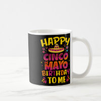 Happy Cinco De Mayo Birthday To Me Mexican Sombrer