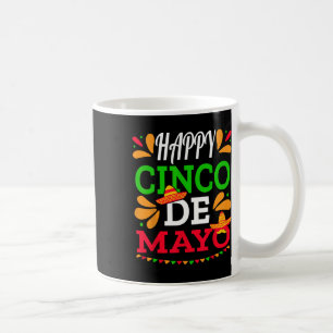 Happy Cinco De Mayo Mexican Fiesta 5 De Mayo Men W Coffee Mug