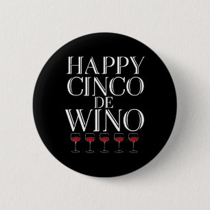 Happy Cinco De Wino - Funny Wine Lover T Shirt 2 Inch Round Button