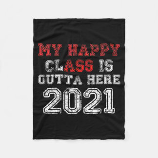Happy class is outta here 2021 shirt funny fleece blanket